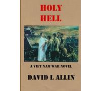 HOLY HELL: A Viet Nam War Novel