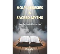HOLY HERESIES & SACRED MYTHS: When the Word is Wrongly Divided