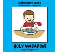 Holy Macaroni: a Saint Gerard Majella story