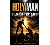 Holy Man: We Are Called to Bear One Another's Burdens