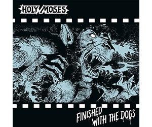 Holy Moses - Finished with the Dogs