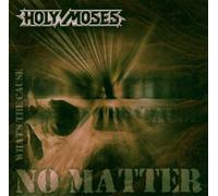 Holy Moses - No Matter What'S the Cause+Bonus