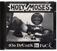 Holy Moses - Too Drunk to Fuck