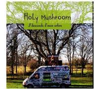 HOLY MUSHROOM - J'DESCEND DE MON ARBRE