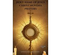Holy name of Jesus Christ novena prayers: A Powerful 9-Day Catholic Devotion