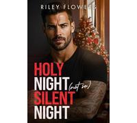 Holy Night - Not So Silent Night: Ein Weihnachts - Liebesroman