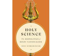Holy Science: The Biopolitics of Hindu Nationalism