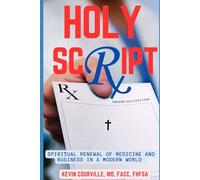 Holy Script: Spiritual Renewal of Medicine and Business in a Modern World