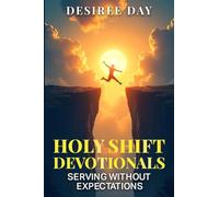 HOLY SHIFT DEVOTIONALS SERVING WITHOUT EXPECTATION