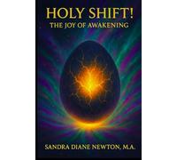 Holy Shift! The Joy of Awakening