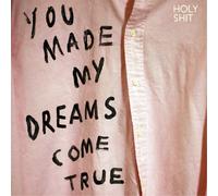 Holy Shit You Made My Dreams Come True (Vinyl LP) 12" Single