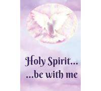 "HOLY SPIRIT...BE WITH ME" DOVE DESIGN BLANK JOURNAL 6 X 9 100 LINED AND UNLINED PAGES: Heavenly Inspiration For Catholics, Christians, Kids, Teens, ... Notetaking, Sketching. Gifting or Self-help