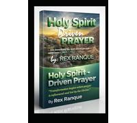 Holy Spirit Driven Prayer: Transformation begins when prayer is influenced and led by the Divine