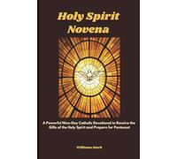 Holy Spirit Novena: A Powerful Nine-Day Catholic Devotional to Receive the Gifts of the Holy Spirit and Prepare for Pentecost