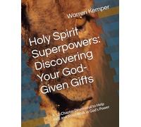 Holy Spirit Superpowers: Discovering Your God-Given Gifts: A 12-Chapter Devotional to Help Kids and Teens Walk in God’s Power