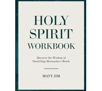 Holy Spirit Workbook: Discover the Wisdom of David Diga Hernandez's Words