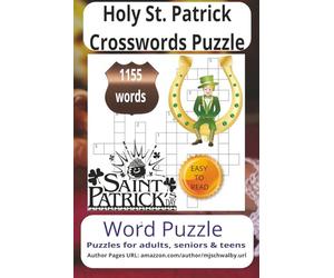 Holy St. Patrick Crossword Puzzle: Large Print Crossword Puzzles Celebrating Faith, Irish Heritage & Inspirational Traditions - 6x9 Size - Perfect Gift for Holidays, Travel & Quiet Evenings.