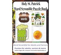 Holy St. Patrick Word Scramble Puzzle Book: Fun and Uplifting Word Games Highlighting Faith, Perseverance, Irish Spirit, and Thankful Hearts. ... Family Gatherings, and Relaxation Time.