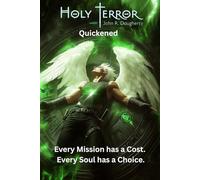 Holy Terror Quickened: Every mission has a cost. Every soul has a choice.