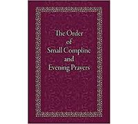 Holy Trinity Monaster The Order of Small Compline and Evening Prayer (Tascabile)