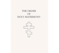 Holy Trinity Monastery The Order of Holy Matrimony (Tascabile)