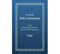 Holy Trinity Monastery The Rule for Holy Communion (Tascabile)