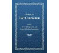 Holy Trinity Monastery The Rule for Holy Communion (Tascabile)