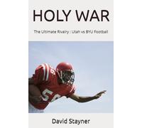HOLY WAR: The Ultimate Rivalry : Utah vs BYU Football
