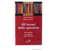 Holyart Gli incroci della Speranza. Via Crucis con i Giovani Oltre Il Calvario