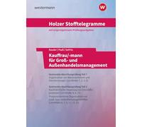 Holzer Stofftelegramme Kauffrau/-mann für Groß- und Außenhandelsmanagement. Aufgabenband. Baden-Württemberg: Gestreckte Abschlussprüfung Teil 1 + 2, Lernfelder 1-13