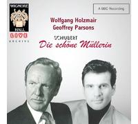 Holzmair, Wolfgang/ Parsons, Geoffrey - Schubert: Die Schone Mullerin