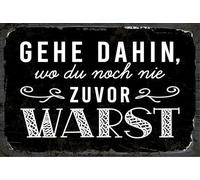 Holzschild 18x12 cm Gehe dahin, wo du noch nie zuvor warst