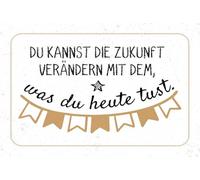 Holzschild 18x12 cm Zukunft verändern mit dem, was du heute tust