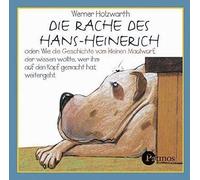 Holzwarth,Werner - Die Rache des Hans-Heinerich. CD: Oder: Wie die Geschichte vom kleinen Maulwurf, der wissen wollte, wer ihm auf den Kopf gemacht hat, weitergeht. Das Musical