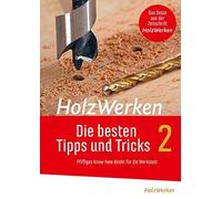 HolzWerken - Die besten Tipps und Tricks Band 2: Pfiffiges Know-how (Tascabile)