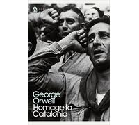 Homage to Catalonia: George Orwell
