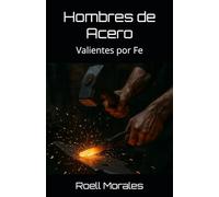 Hombres de Acero: Valientes por Fe