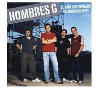 Hombres G - El Ano Que Vivimos Peligrosamente