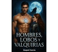Hombres, Lobos y Valquirias,: Romance Nordico.