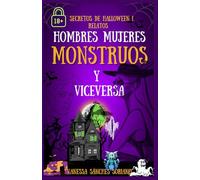 HOMBRES, MUJERES, MONSTRUOS Y VICEVERSA: SECRETOS DE HALLOWEEN