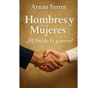 Hombres y Mujeres: ¿El final de la guerra?