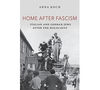 Home After Fascism: Italian and German Jews After the Holocaust
