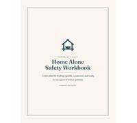 Home Alone Safety Workbook: A Calm Home Alone Plan for Kids Ages 9-12 and Their Grownups
