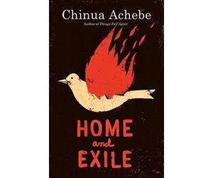 Home and Exile by Chinua Achebe (2001-09-18)