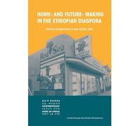 Home- and Future- Making in the Ethiopian Diaspora