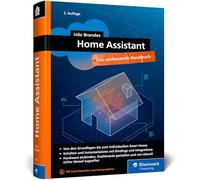 Home Assistant: Das umfassende Handbuch