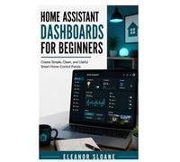 Home Assistant Dashboards for Beginners: Create Simple, Clean, and Useful Smart Home Control Panels