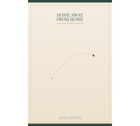 Home Away From Home: A Guided Journal for Overseas Workers & OFWs - Track Goals, Manage Homesickness, and Stay Close to Family While Working Abroad