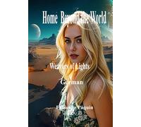 Home Beyond the World German: Weavers of Lights