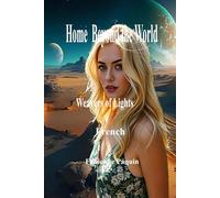 Home Beyond the World in French: Weavers of Lights